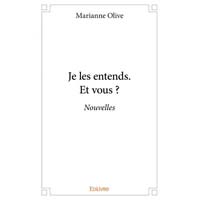 Je les entends. Et vous ? de Olive Marianne